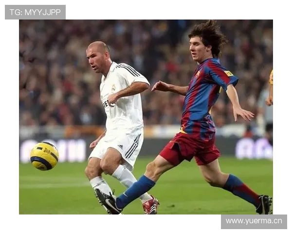 梅西与齐达内的组织核心差异与中场掌控力对比分析 梅西与齐达内的组织核心差异与中场掌控力对比分析